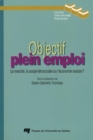 Image for Objectif Plein Emploi: Le Marche, La Social-Democratie Ou L&#39;economie Sociale ?