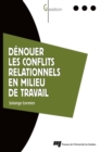 Image for Denouer Les Conflits Relationnels En Milieu De Travail
