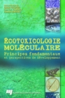 Image for Ecotoxicologie Moleculaire: Principes Fondamentaux Et Perspectives De Developpement