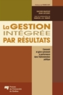 Image for Gestion Integree Par Resultats: Concevoir Et Gerer Autrement La Performance Dans l&#39;Administration Publique