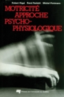 Image for Motricite Approche Psychophysiologique