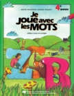 Image for Je Joue Avec Les Mots, 4E Annee: Edition Revue Et Corrigee