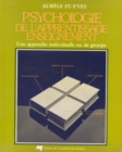 Image for PSYCHOLOGIE DE L APPRENTISSAGE-ENSEIGNEMENT. UNE APPROCHE INDIVIDUELLE OU DE GROUPE [electronic resource]. 