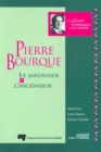 Image for Pierre Bourque: Le Jardinier Et L&#39;ingenieur