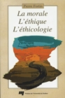 Image for La Morale, L&#39;ethique, L&#39;ethicologie: Une Triple Facon D&#39;aborder Les Questions D&#39;ordre Moral