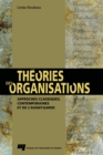 Image for Theories Des Organisations: Approches Classiques, Contemporaines Et De L&#39;avant-Garde