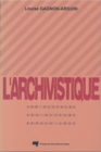 Image for L&#39;archivistique: Son Histoire, Ses Acteurs Depuis 1960