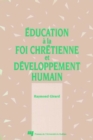Image for Education a La Foi Chretienne Et Developpement Humain