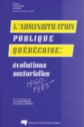 Image for L&#39;administration Publique Quebecoise: Evolutions Sectorielles 1960-1985