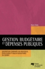 Image for Gestion Budgetaire Et Depenses Publiques: Description Comparee Des Processus, Evolutions Et Enjeux Budgetaires Du Quebec