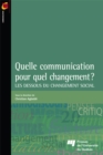 Image for Quelle Communication Pour Quel Changement?: Les Dessous Du Changement Social