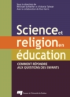 Image for Science Et Religion En Education: Comment Repondre Aux Questions Des Enfants