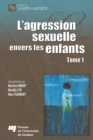 Image for L&#39;agression Sexuelle Envers Les Enfants - Tome 1