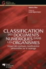 Image for Classification Des Documents Numeriques Dans Les Organismes: Impact Des Pratiques Classificatoires Personnelles Sur Le Reperage