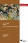 Image for Le Travail Social: Theories, Methodologies Et Pratiques