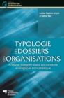 Image for Typologie Des Dossiers Des Organisations: Analyse Integree Dans Un Contexte Analogique Et Numerique
