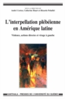 Image for L&#39;interpellation Plebeienne En Amerique Latine: Violences, Actions Directes Et Virage a Gauche