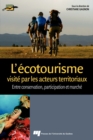 Image for L&#39;ecotourisme Visite Par Les Acteurs Territoriaux: Entre Conservation, Participation Et Marche