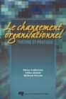 Image for Changement Organisationnel: Theorie Et Pratique