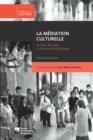 Image for La Mediation Culturelle: Le Sens Des Mots Et L&#39;essence Des Pratiques
