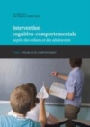 Image for Intervention cognitivo-comportementale [electronic resource]. Tome 2, Troubles de comportement : aupres des enfants et des adolescents / sous la direction de Lyse Turgeon et Sophie Parent.