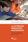 Image for La Litteratie Mediatique Multimodale: De Nouvelles Approches En Lecture-Ecriture a L&#39;ecole Et Hors De L&#39;ecole
