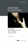 Image for Apprendre En Situations: Un Analyseur De La Professionnalisation Dans Les Metiers Adresses a Autrui
