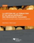 Image for La Gestion De La Formation Et Du Developpement Des Ressources Humaines: Pour Preserver Et Accroitre Le Capital Competence De L&#39;organisation, 2E Edition