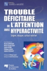 Image for Trouble Deficitaire De L&#39;attention Avec Hyperactivite: Soigner, Eduquer, Surtout Valoriser