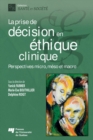 Image for La Prise De Decision En Ethique Clinique: Perspectives Micro, Meso Et Macro