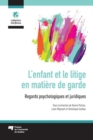 Image for L&#39;enfant Et Le Litige En Matiere De Garde: Regards Psychologiques Et Juridiques