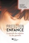 Image for La Protection De L&#39;enfance: La Parole Des Enfants Et Des Parents