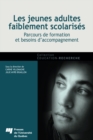 Image for Les Jeunes Adultes Faiblement Scolarises: Parcours De Formation Et Besoins D&#39;accompagnement