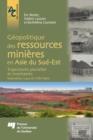 Image for Geopolitique Des Ressources Minieres En Asie Du Sud-Est: Trajectoires Plurielles Et Incertaines - Indonesie, Laos Et Viet Nam