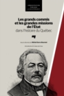 Image for Les Grands Commis Et Les Grandes Missions De l&#39;Etat Dans L&#39;histoire Du Quebec