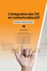Image for L&#39;integration Des TIC En Contexte Educatif: Modeles, Realites Et Enjeux