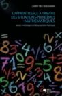 Image for L&#39;apprentissage a Travers Des Situations-Problemes Mathematiques: Bases Theoriques Et Realisation Pratique