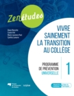 Image for Zenetudes 1 : Vivre Sainement La Transition Au College: Programme De Prevention Universelle