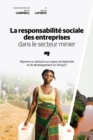 Image for La Responsabilite Sociale Des Entreprises Dans Le Secteur Minier: Reponse Ou Obstacle Aux Enjeux De Legitimite Et De Developpement En Afrique?