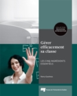 Image for Gerer Efficacement Sa Classe: Les Cinq Ingredients Essentiels