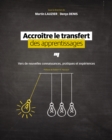 Image for Accroitre Le Transfert Des Apprentissages: Vers De Nouvelles Connaissances, Pratiques Et Experiences