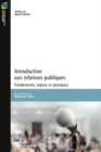 Image for Introduction Aux Relations Publiques: Fondements, Enjeux Et Pratiques