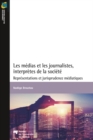 Image for Les Medias Et Les Journalistes, Interpretes De La Societe