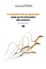 Image for L&#39;evaluation De Programme Axee Sur La Rencontre Des Acteurs
