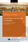 Image for La Politique Territoriale Au Quebec: 50 Ans D&#39;audace, D&#39;hesitations Et D&#39;impuissance