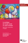 Image for La Pratique Du Travail Social En Sante Mentale: Apprendre, Comprendre, S&#39;engager