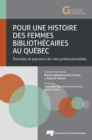 Image for Pour Une Histoire Des Femmes Bibliothecaires Au Quebec: Portraits Et Parcours De Vies Professionnelles