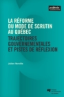 Image for La Reforme Du Mode De Scrutin Au Quebec: Trajectoires Gouvernementales Et Pistes De Reflexion