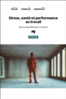 Image for Stress, Sante Et Performance Au Travail, 2E Edition: De La Comprehension a L&#39;action