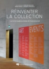 Image for Réinventer la collection: L&#39;art et le musee au temps de l&#39;evenementiel